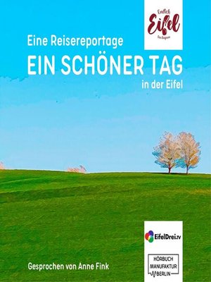 cover image of Ein schöner Tag--Reisereportage aus der Eifel--Endlich Eifel, Band 2